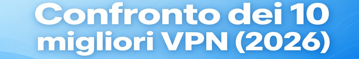 Confronto dei 10 migliori VPN 2026